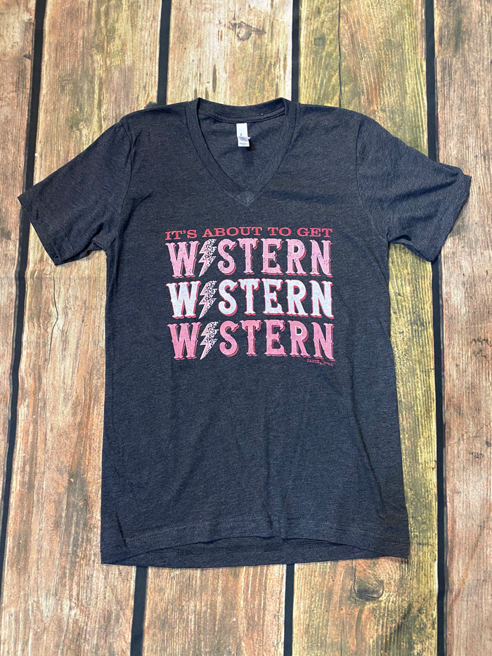 It's About To Get Western T-shirt